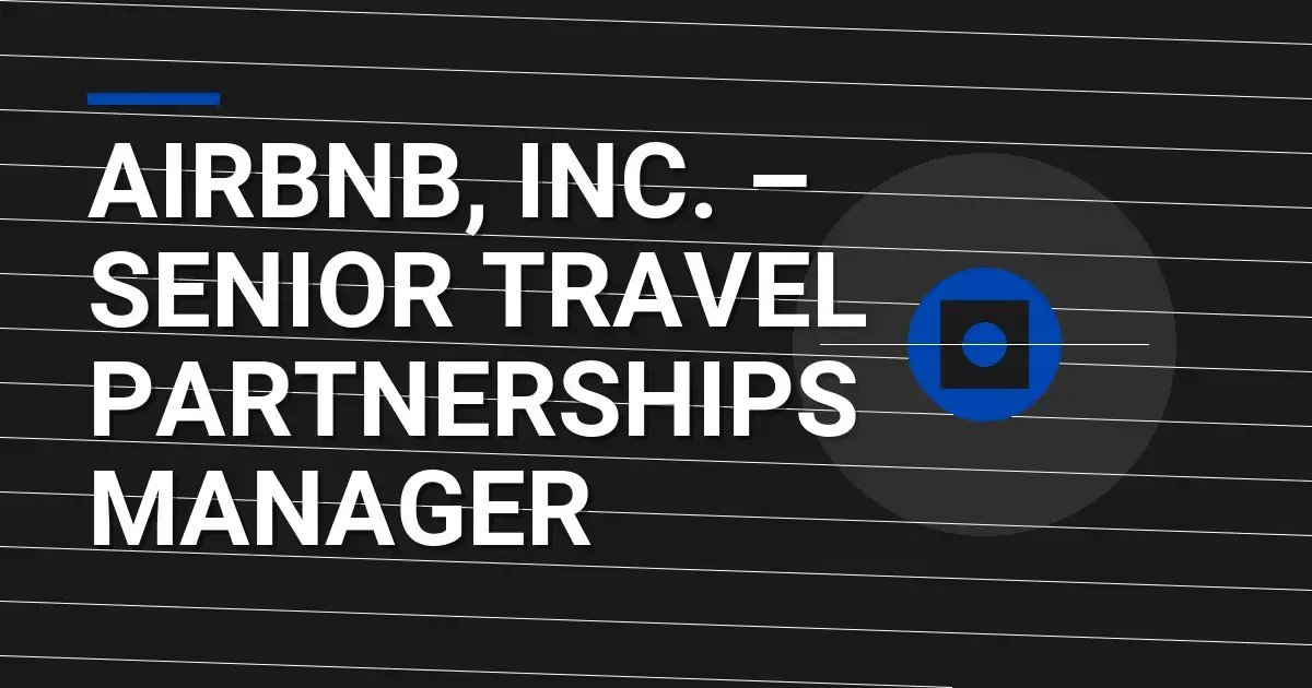 Airbnb, Inc. – Senior Travel Partnerships Manager