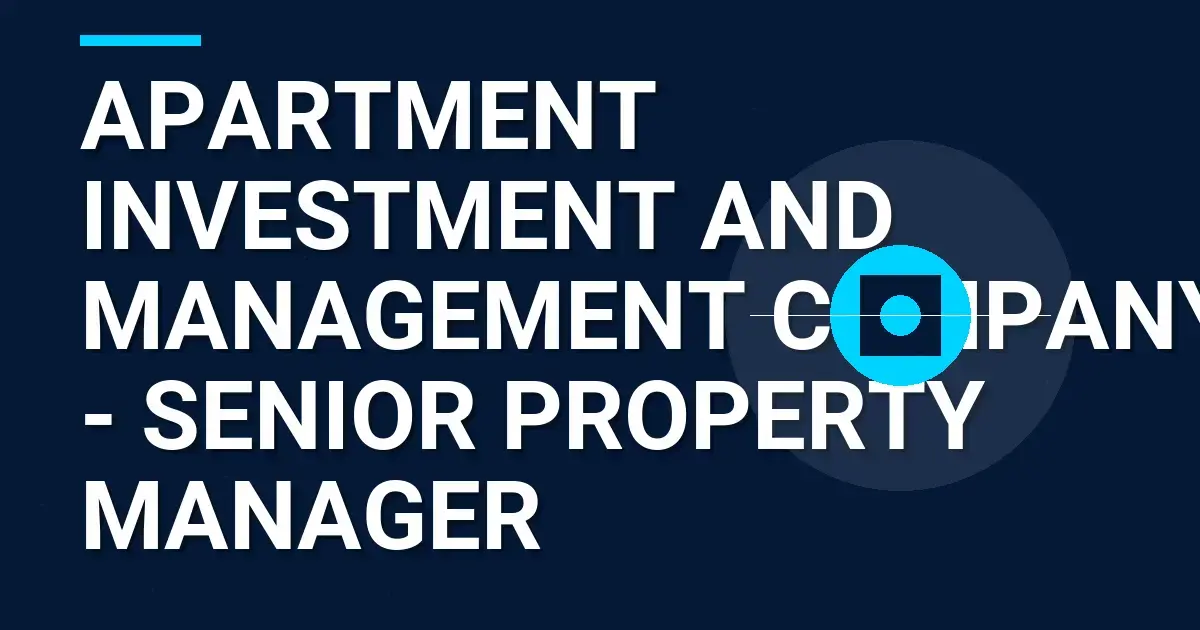 Apartment Investment and Management Company - Senior Property Manager