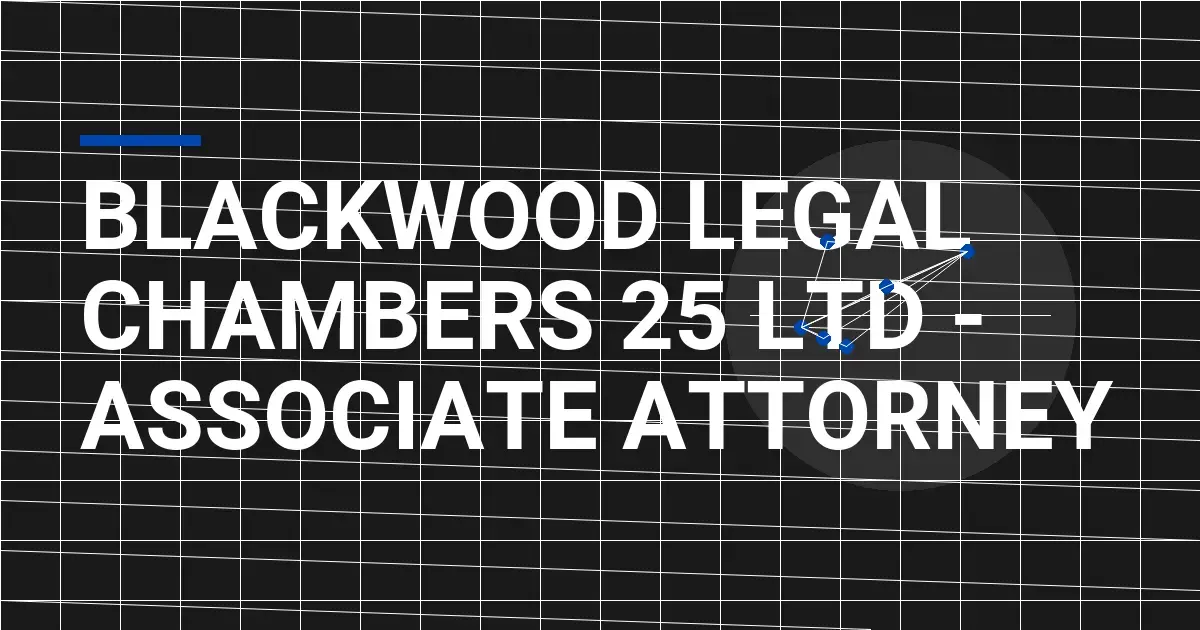 Blackwood Legal Chambers 25 Ltd - Associate Attorney