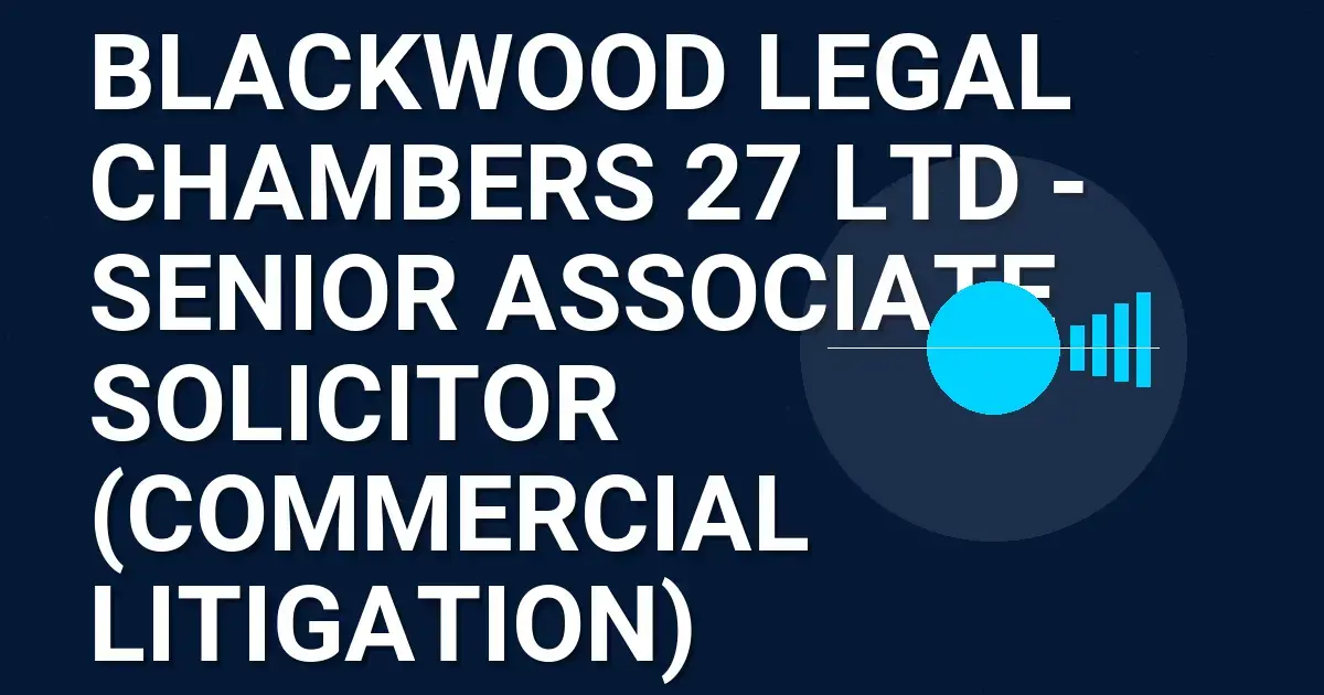 Blackwood Legal Chambers 27 Ltd - Senior Associate Solicitor (Commercial Litigation)