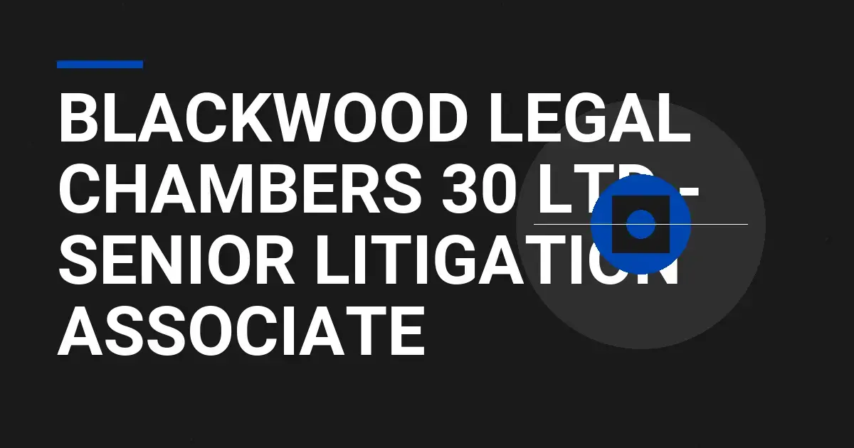 Blackwood Legal Chambers 30 Ltd - Senior Litigation Associate