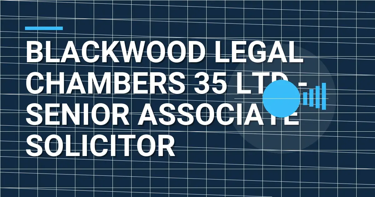 Blackwood Legal Chambers 35 Ltd - Senior Associate Solicitor