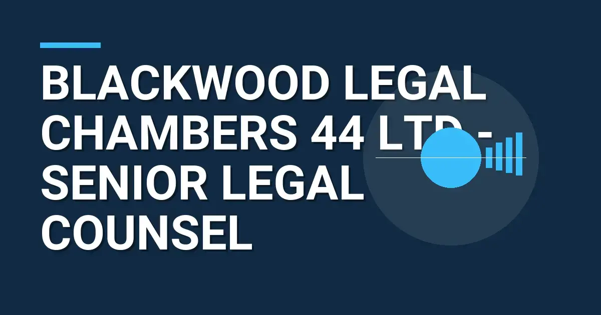 Blackwood Legal Chambers 44 Ltd - Senior Legal Counsel