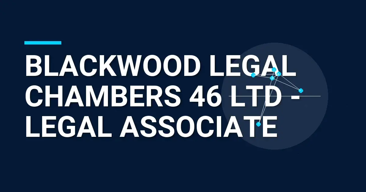 Blackwood Legal Chambers 46 Ltd - Legal Associate