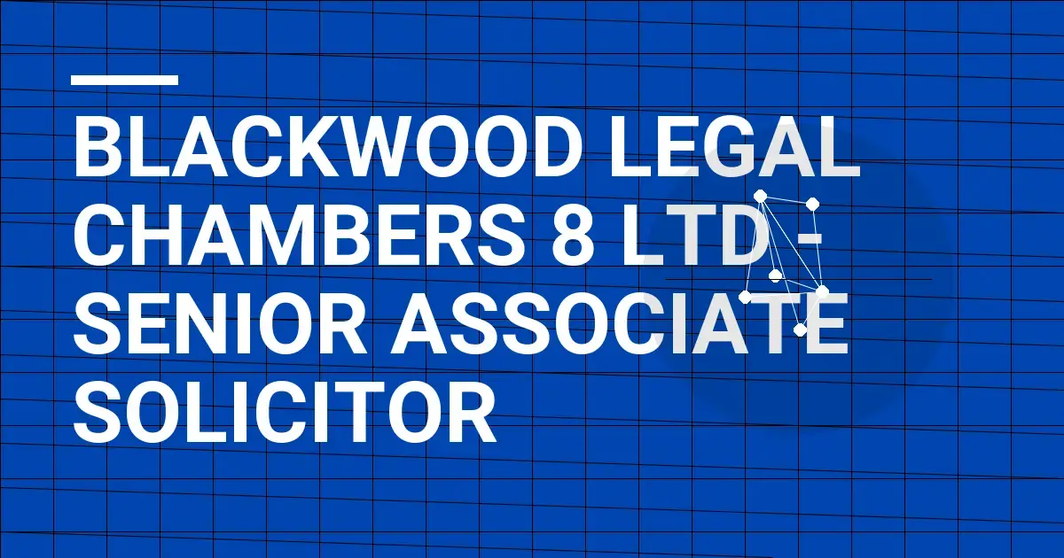 Blackwood Legal Chambers 8 Ltd - Senior Associate Solicitor