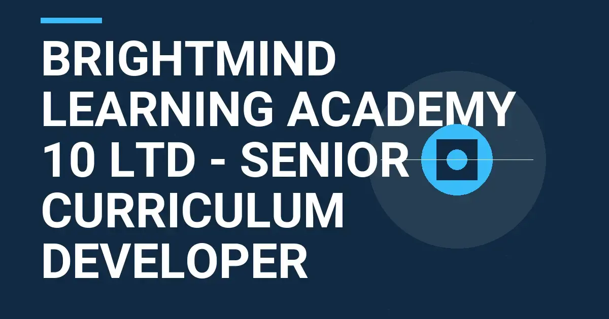 BrightMind Learning Academy 10 Ltd - Senior Curriculum Developer