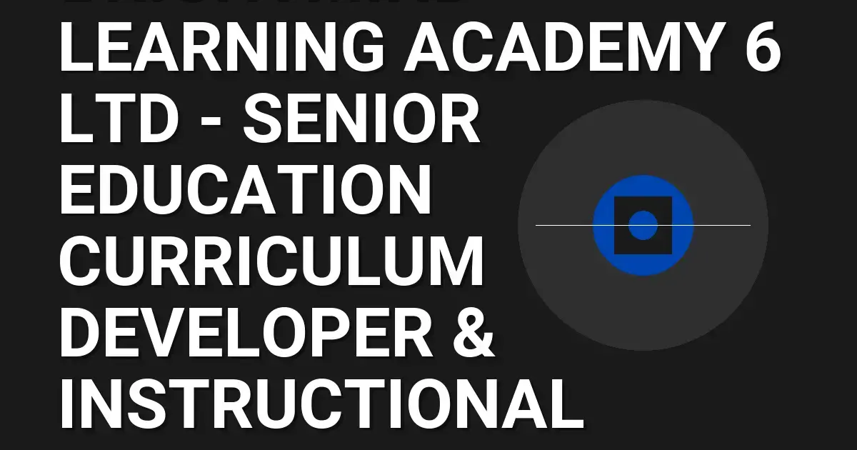 BrightMind Learning Academy 6 Ltd - Senior Education Curriculum Developer & Instructional Designer