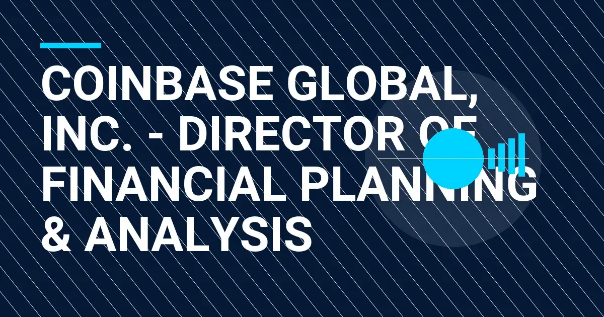 Coinbase Global, Inc. - Director of Financial Planning & Analysis