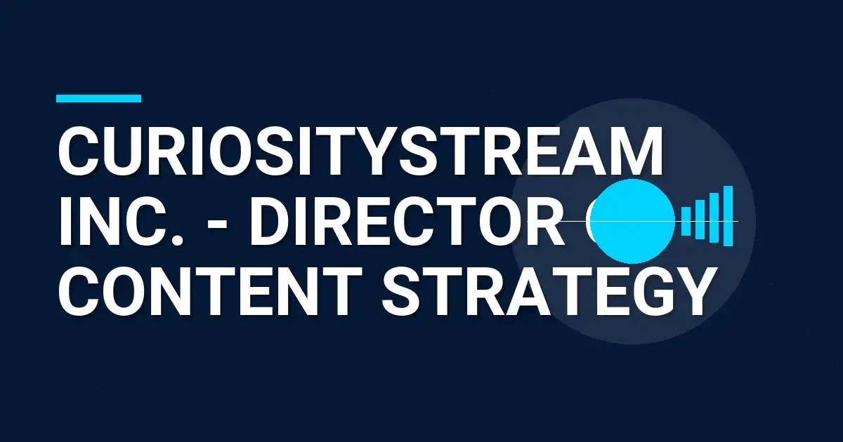 CuriosityStream Inc. - Director of Content Strategy