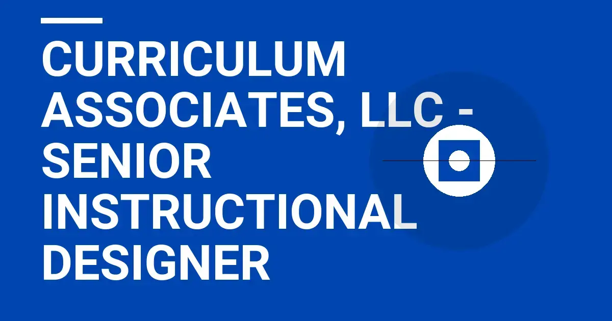 Curriculum Associates, LLC - Senior Instructional Designer