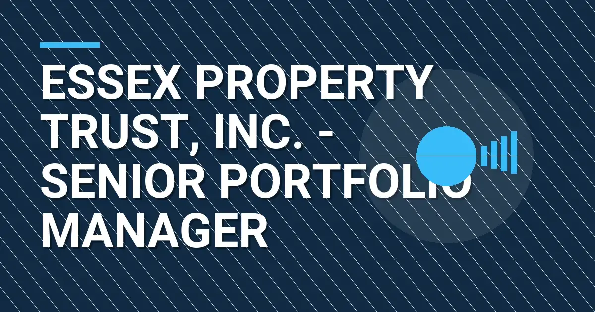 Essex Property Trust, Inc. - Senior Portfolio Manager