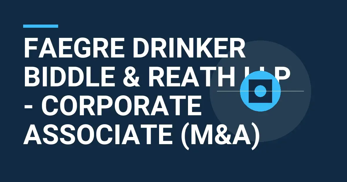 Faegre Drinker Biddle & Reath LLP - Corporate Associate (M&A)