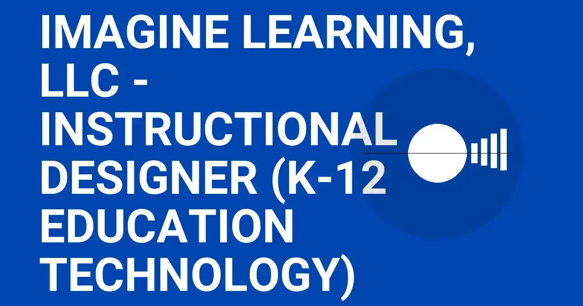 Imagine Learning, LLC - Instructional Designer (K-12 Education Technology)