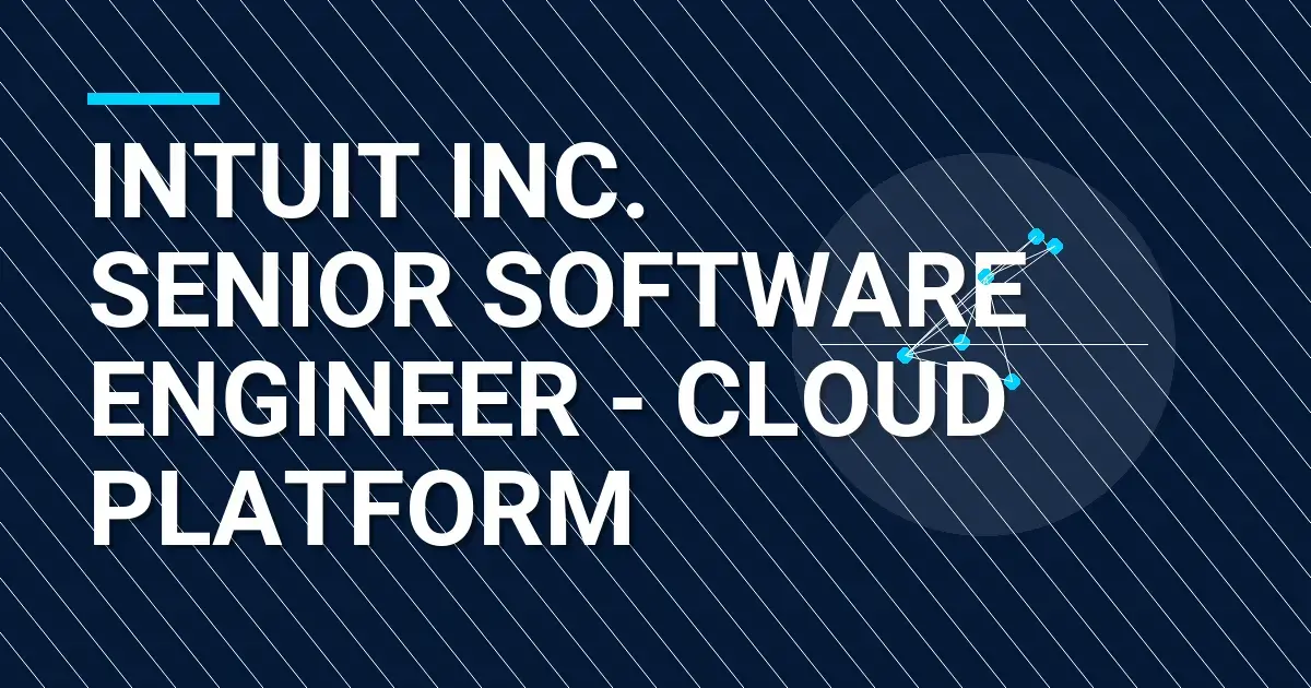 Intuit Inc. Senior Software Engineer - Cloud Platform