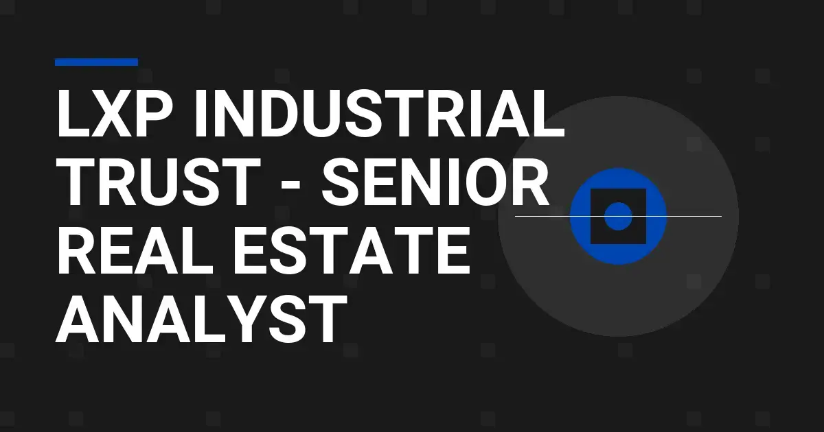 LXP Industrial Trust - Senior Real Estate Analyst