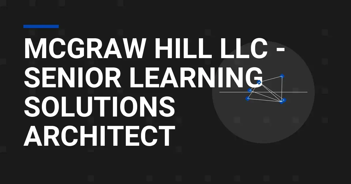 McGraw Hill LLC - Senior Learning Solutions Architect