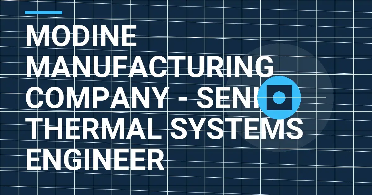 Modine Manufacturing Company - Senior Thermal Systems Engineer