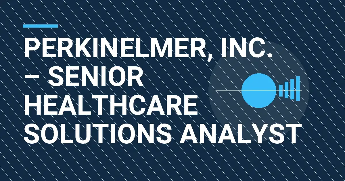 PerkinElmer, Inc. – Senior Healthcare Solutions Analyst