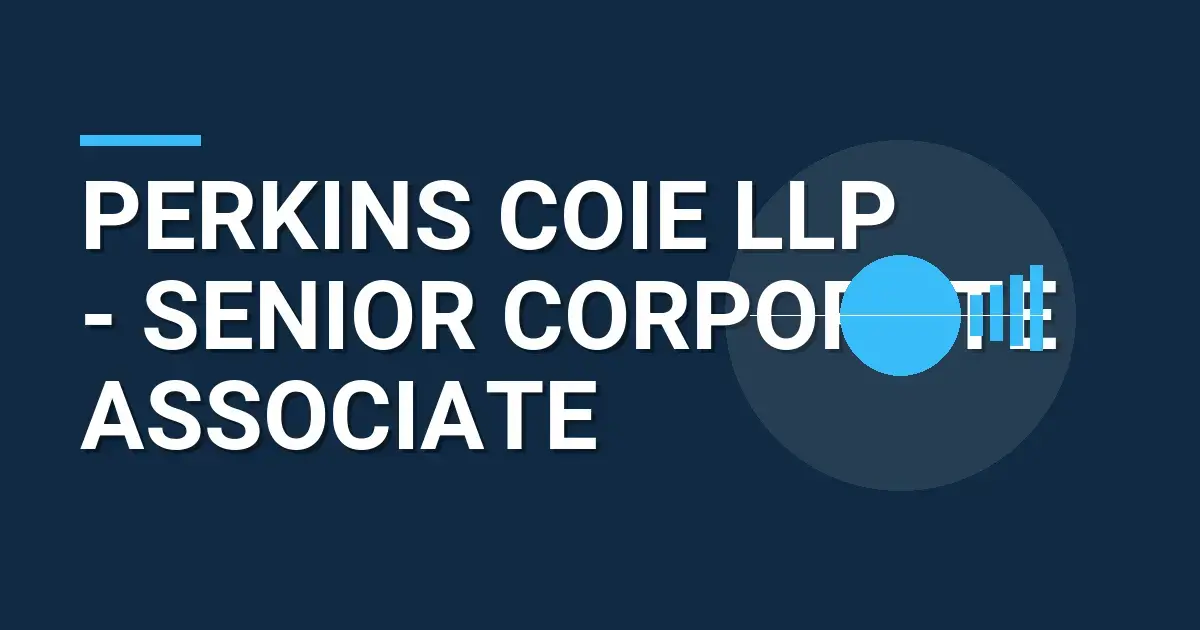 Perkins Coie LLP - Senior Corporate Associate