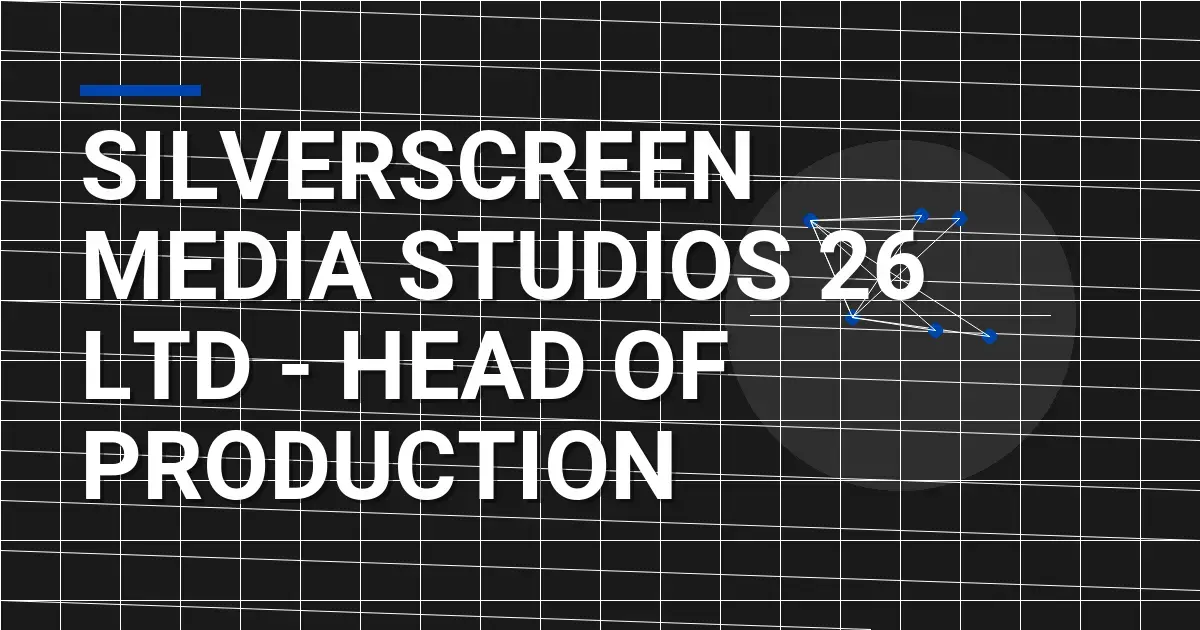 SilverScreen Media Studios 26 Ltd - Head of Production