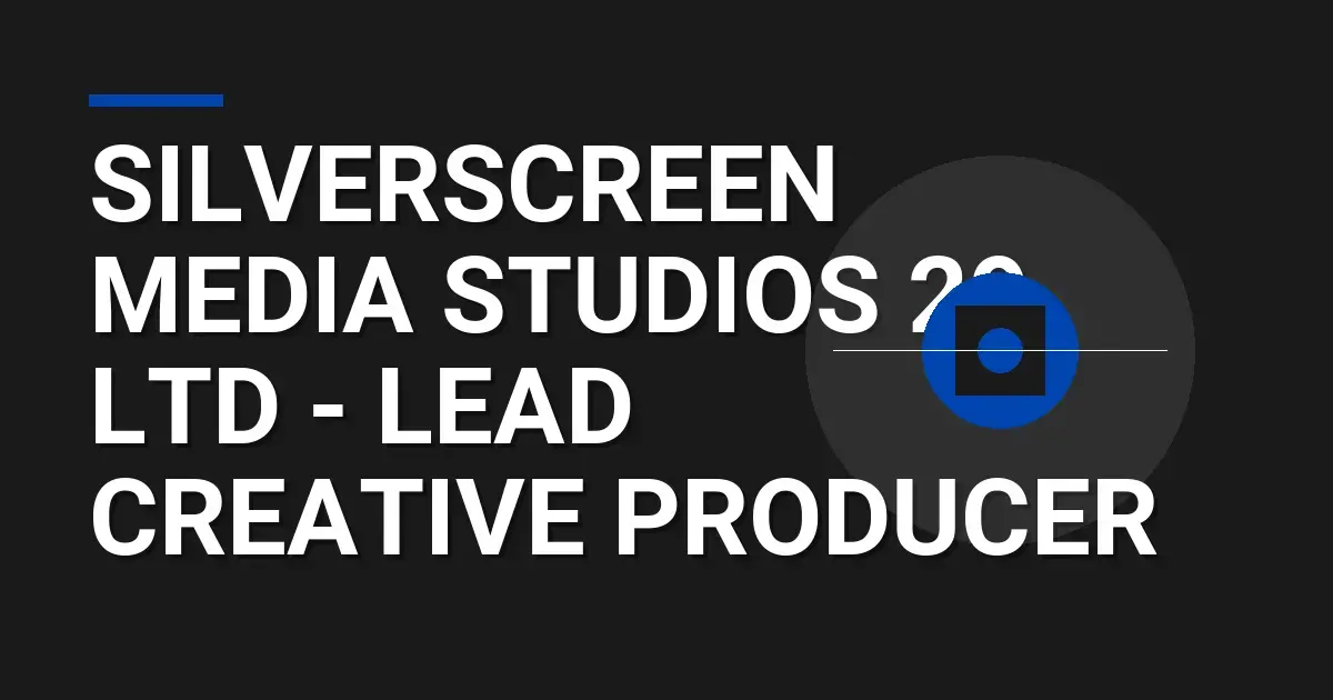 SilverScreen Media Studios 29 Ltd - Lead Creative Producer