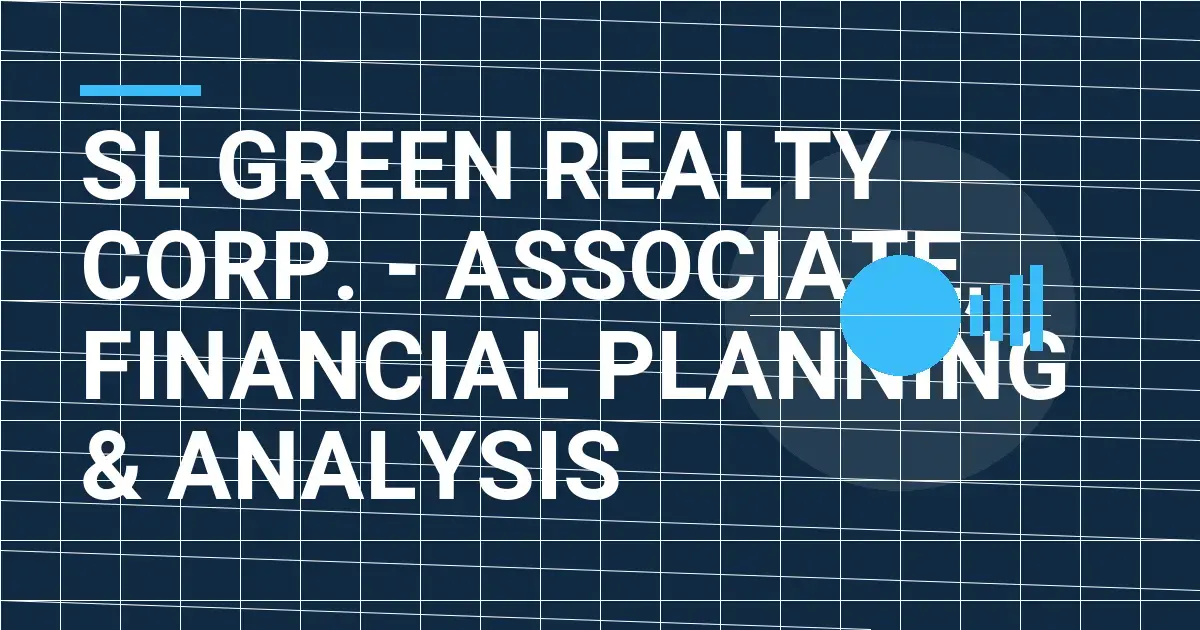 SL Green Realty Corp. - Associate, Financial Planning & Analysis