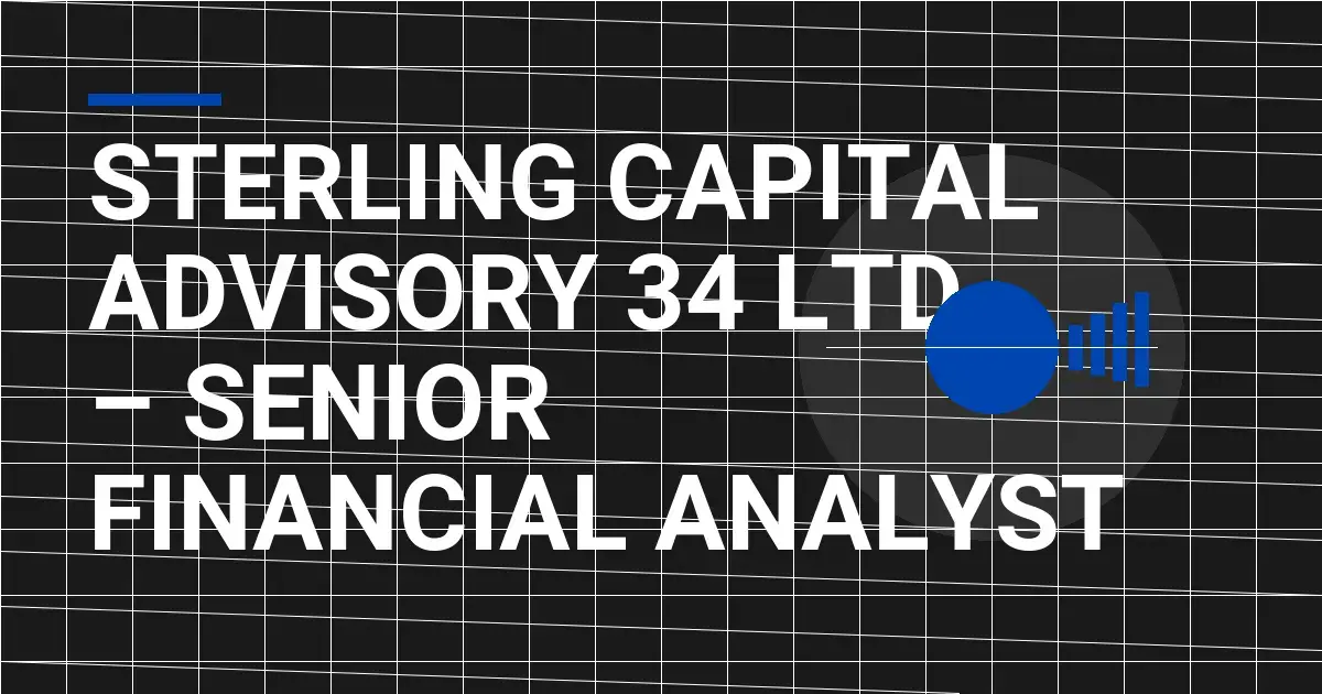 Sterling Capital Advisory 34 Ltd – Senior Financial Analyst