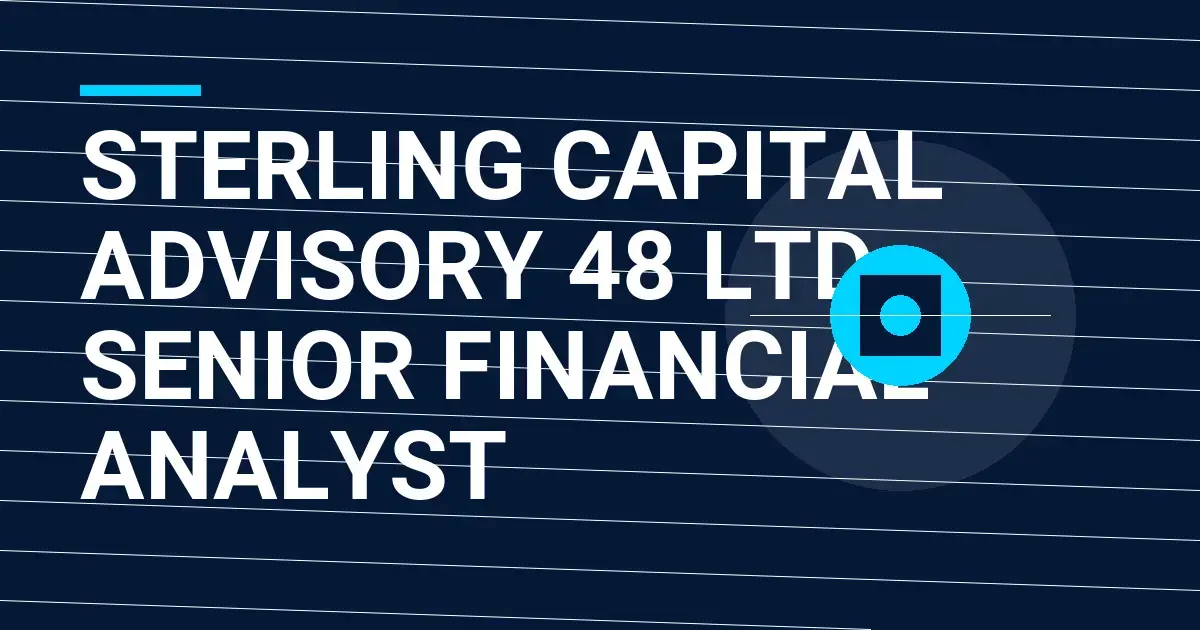 Sterling Capital Advisory 48 Ltd - Senior Financial Analyst