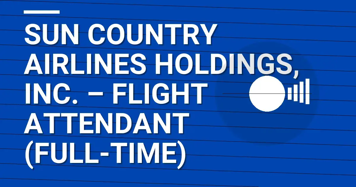 Sun Country Airlines Holdings, Inc. – Flight Attendant (Full-Time)