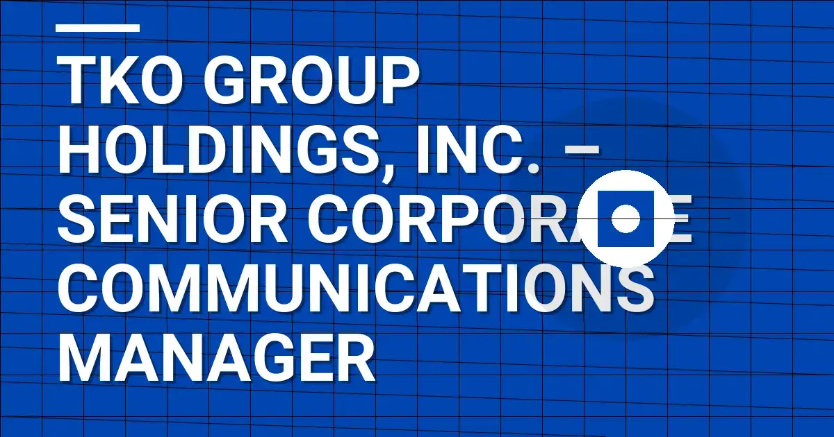 TKO Group Holdings, Inc. – Senior Corporate Communications Manager