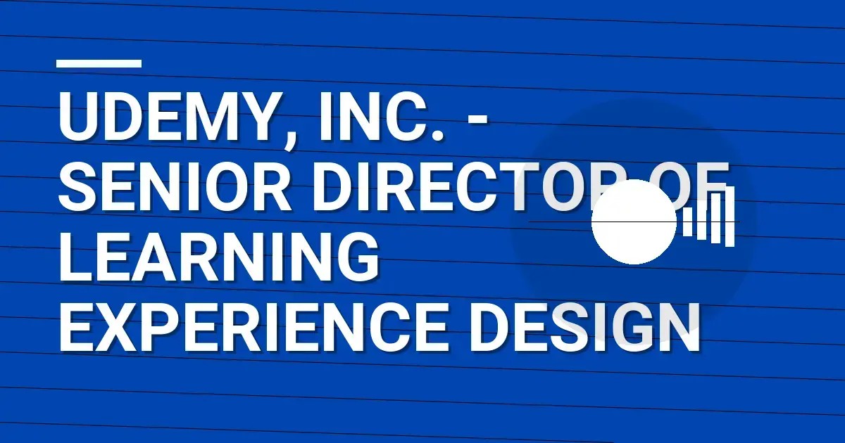 Udemy, Inc. - Senior Director of Learning Experience Design