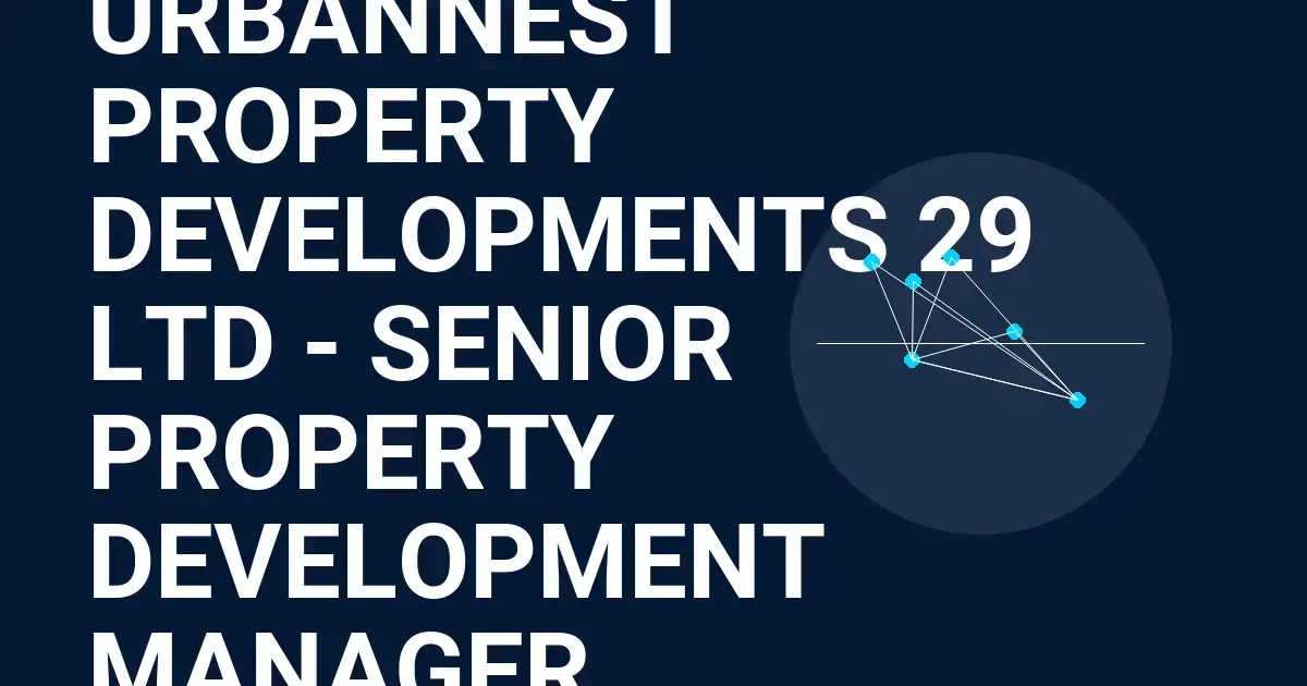 UrbanNest Property Developments 29 Ltd - Senior Property Development Manager