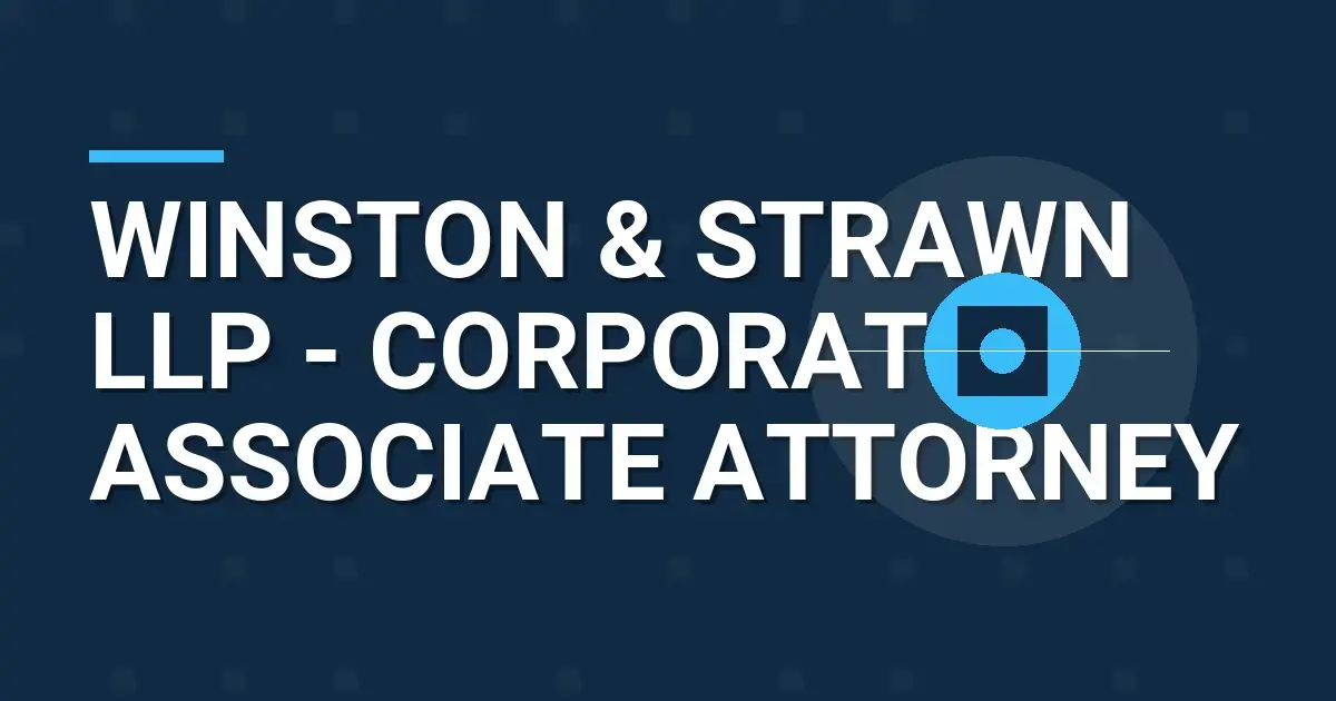 Winston & Strawn LLP - Corporate Associate Attorney